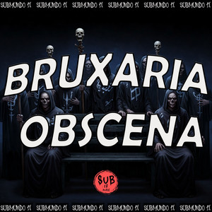 BRUXARIA OBSCENA (Explicit)