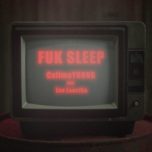 Fuk Sleep (Explicit)