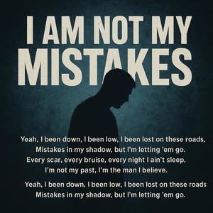 I Am Not My Mistakes