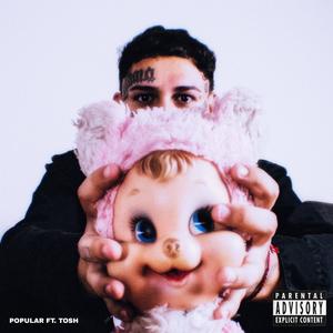 Popular (feat. Tosh) (Explicit)