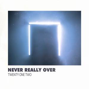 Never Really Over
