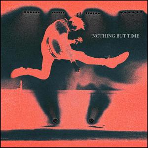 NOTHING BUT TIME (Explicit)