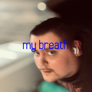 MY BREATH