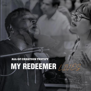 My Redeemer Lives (Worship Medley 12)