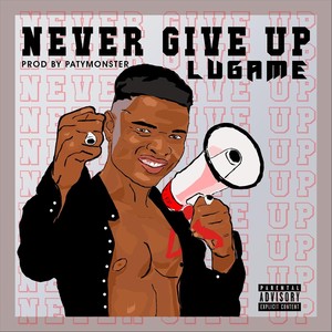 Never Give Up (Explicit)