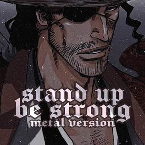 Stand Up Be Strong (Metal Version)
