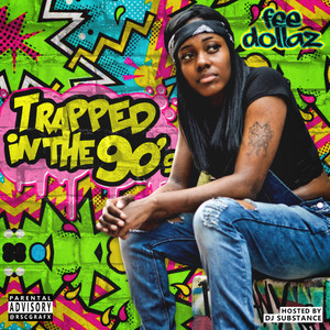 Trapped In The 90's (Explicit)