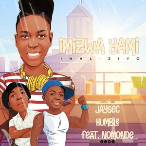 Imizwa Yami (Inhliziyo) (feat. Humble & Nomonde)