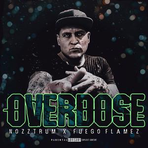 Overdose(feat. Fuego Flamez) (Explicit)