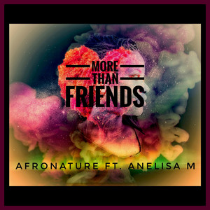 More Than Friends (feat. Anelisa M)