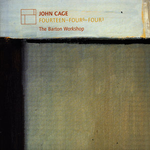 John Cage: Fourteen - Four 6 - Four 3