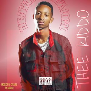 THE KIDDO's DREAM WAS NEVA LOCAL (feat. Thee Kiddo) [Explicit]