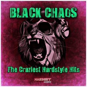 Black Chaos (The Craziest Hardstyle Hits)