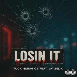 Losin It (feat. Jay2Slik) (Explicit)