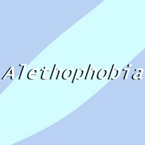 Alethophobia