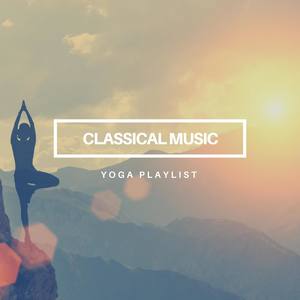 Classical Music Yoga Playlist