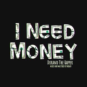 I Need Money
