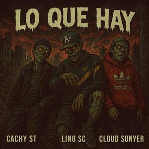 Lo Que Hay (feat. Lino SC & Cachy ST) (Explicit)