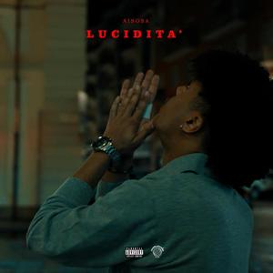 LUCIDITA' (Explicit)