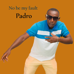 No be my fault