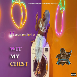 Wit My Chest (Explicit)