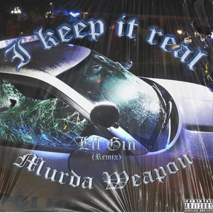 I Keep It Real (Lil Gin Remix) [Explicit]