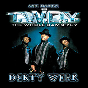 Ant Banks Presents TWDY Derty Werk (Explicit)