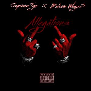 Allegations(feat. Malcolm Whyz3) (Explicit)
