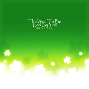 너에게 이끌려 가는 길 (The Way To Be Led By You)