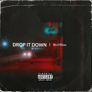 Drop It Down (Explicit)