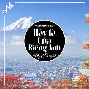 Hãy Là Của Riêng Anh Remix