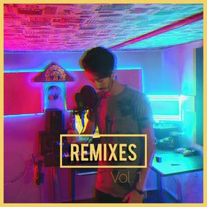 Remixes, Vol. 1 (Explicit)