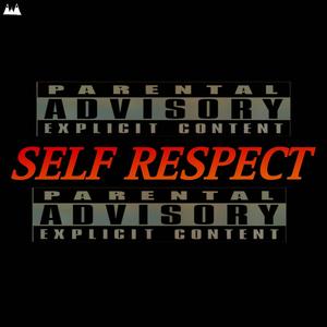 Self Respect (Explicit)