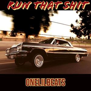 Run That ****