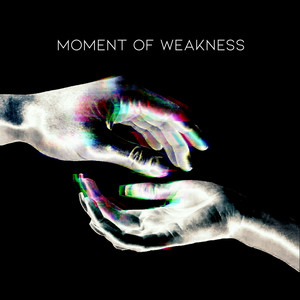 Moment of Weakness