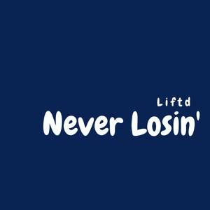 Never Losin