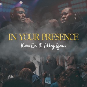 In Your Presence [feat. Abbey Ojomu] (Live)