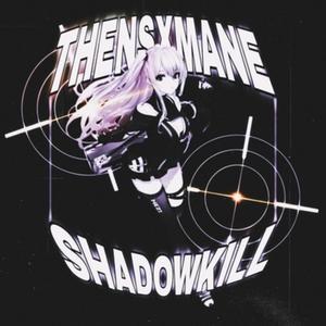 Shadowkill (Explicit)