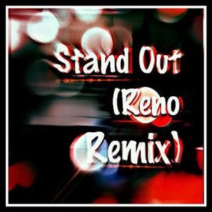 Stand Out (feat. J-Reyez, Jimmyboi & Clumsybeatz) [Reno Local 2014 Contest Entry] [Explicit]
