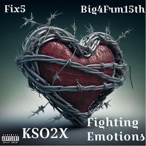 Fighting Emotions (feat. Big4Frm15th & Fix5) [Explicit]