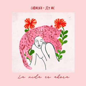 La Vida Es Ahora (feat. CARMINA M, JEY MC & CQbeats) (Explicit)