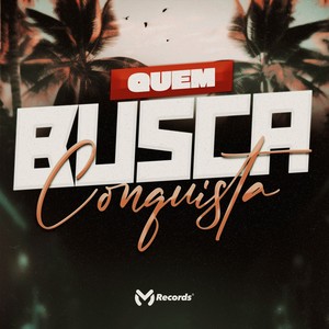 Quem Busca Conquista (Explicit)