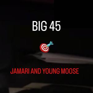 BIG 45 (feat. YOUNG MOOSE) (Explicit)