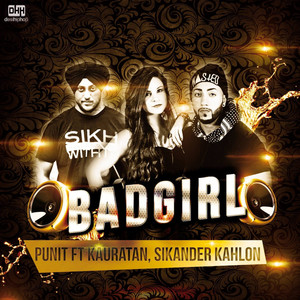 Bad Girl (feat. Kauratan & Sikander Kahlon) - Single