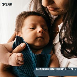 Calming Rainy Sounds for Baby Sleep, Vol. 5