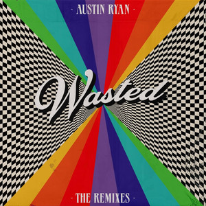 Wasted (The Remixes)