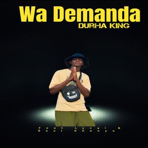 Wa Demanda (feat. LYC4I & Real Khanya)