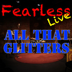 Fearless Live: All That Glitters (Live)