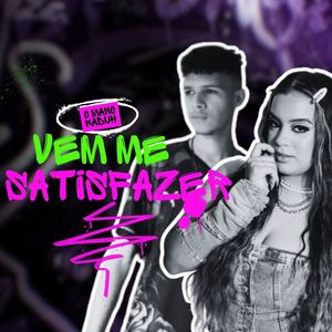 Vem Me Satisfazer (Remix) [Explicit]