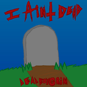 I Ain't Dead (Explicit)